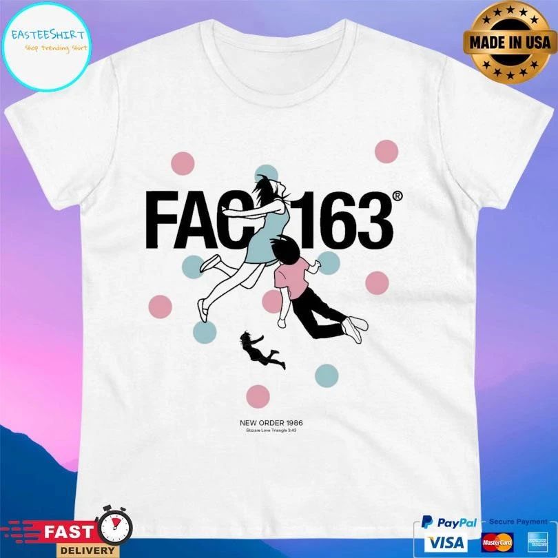 Fac163 New Order 1986 Bizzare Love Triangle T-shirts