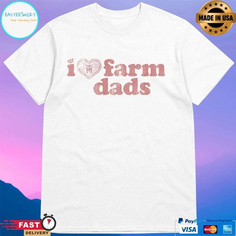 Tratter Co I Love Farm Dads T-shirts