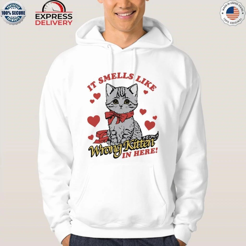 It Smells Like Wrong Kitten In Here Shirt