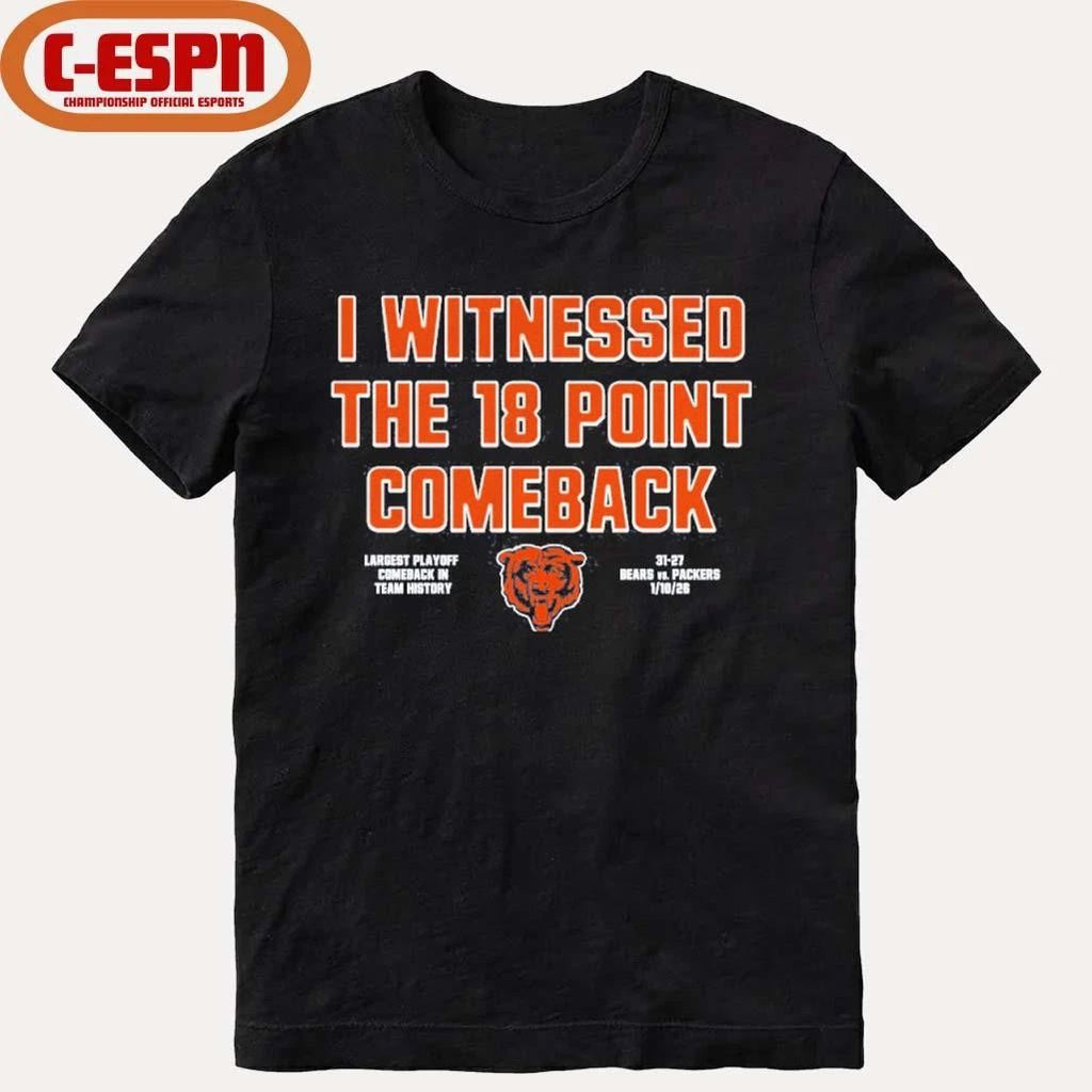 I Witnessed The 18 Point Comeback Bears Beat 31-27 Packers T-Shirt