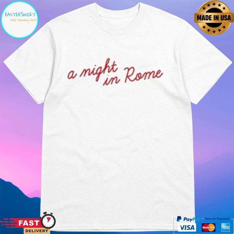 A Night In Rome 2026 T-shirts
