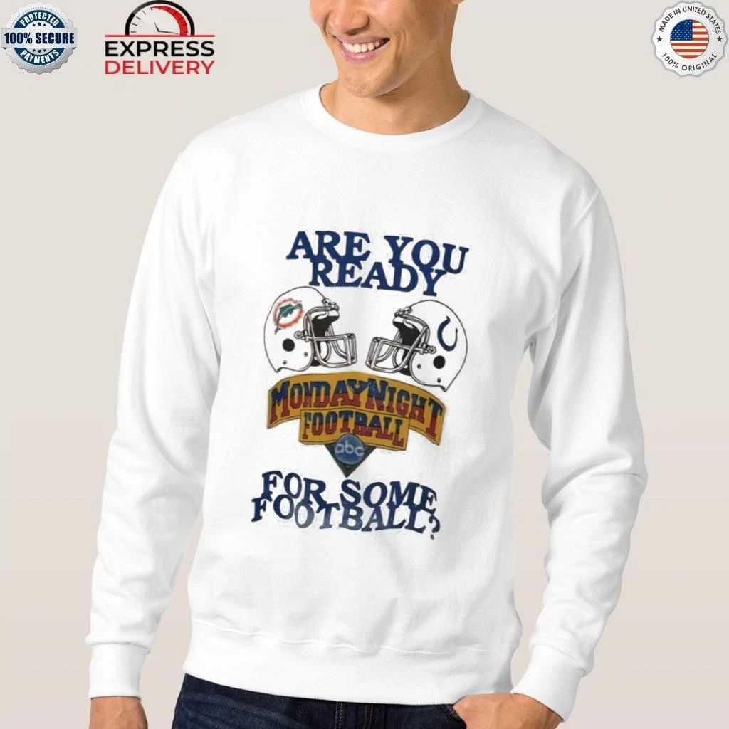 Are You Ready Monday Night Football For Some Football Shirt