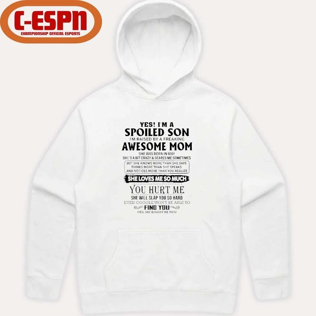 Yes, I’m A Spoiled Son Awesome Mom She Was Born In May 2026 Shirt
