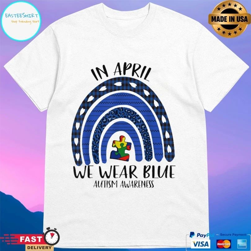 Autism Rainbow In April We Wear Blue Autism Awareness T-shirt
