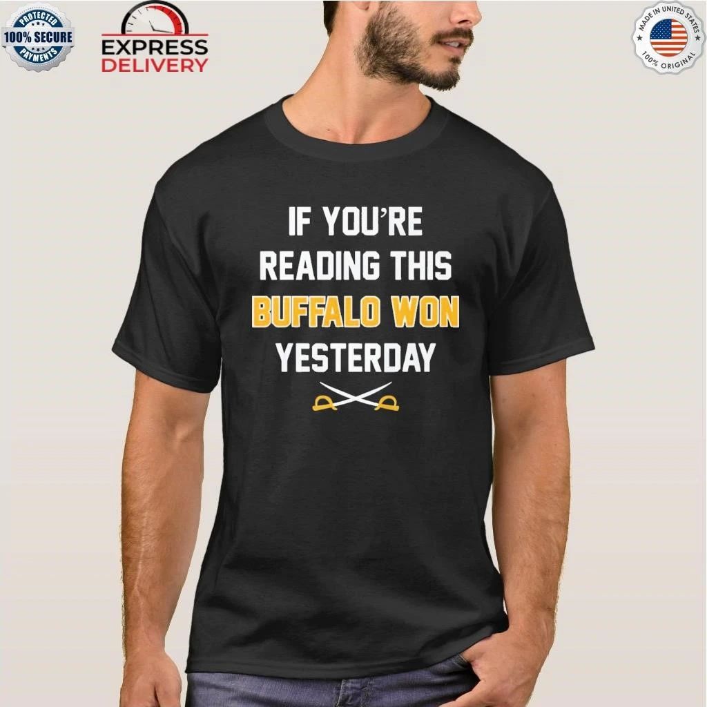 If Youre Reading This Buffalo Won Yesterday Shirt