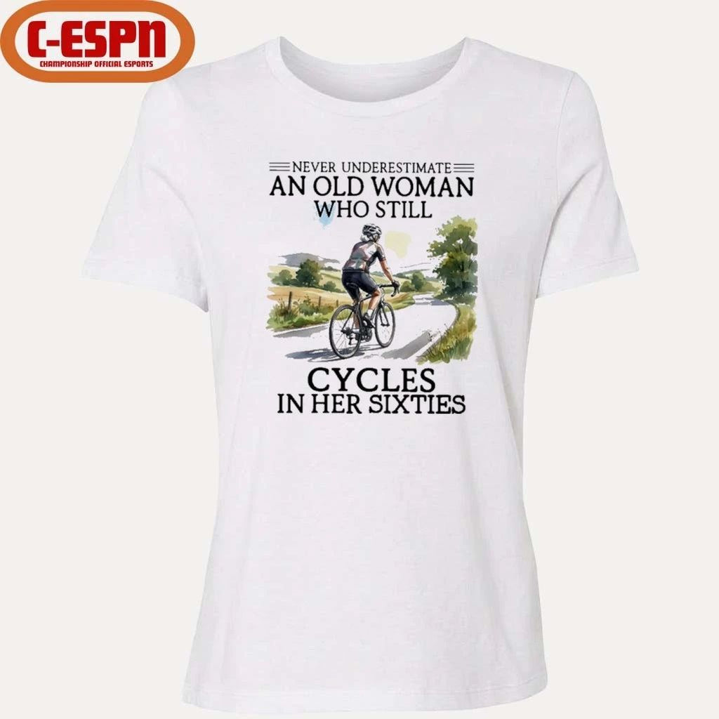 Never Underestimate An Old Woman Who Still Cycles In Her Sixties Classic T-Shirt