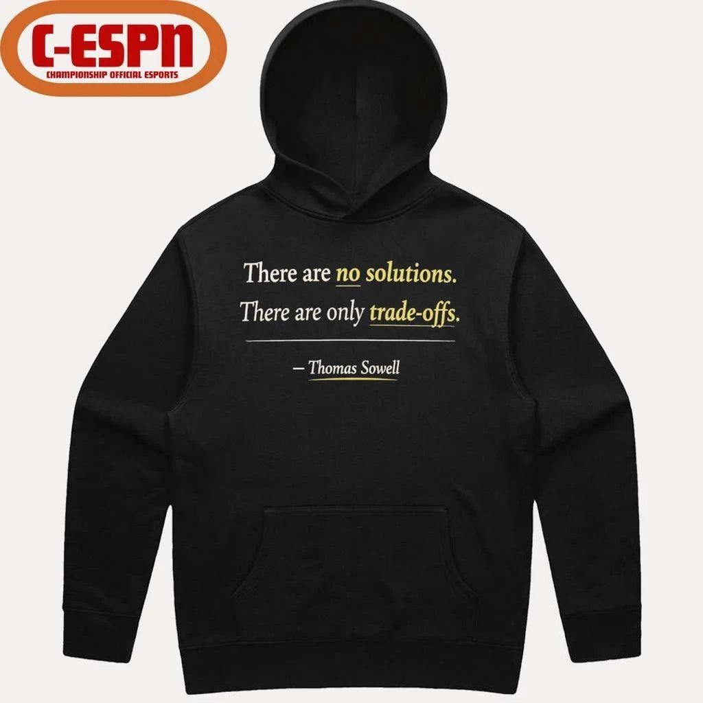 Thomas Sowell There Are No Solutions Only Tradeoffs Shirt