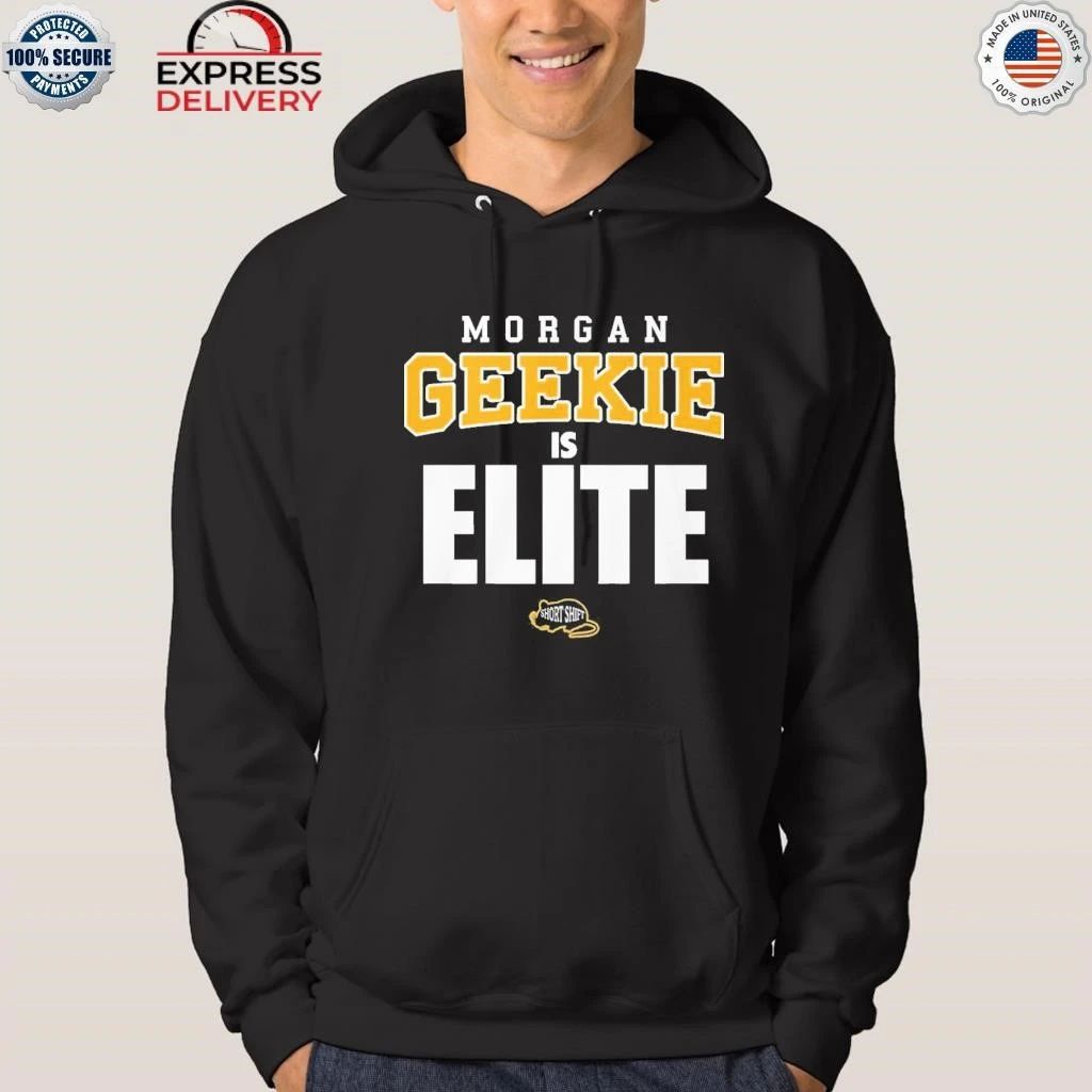 Morgan Geekie Is Elite Shirt