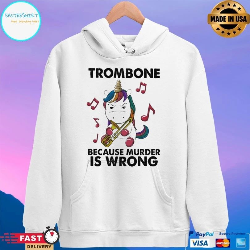 Unicorn Trombone Because Murder Is Wrong T-shirt