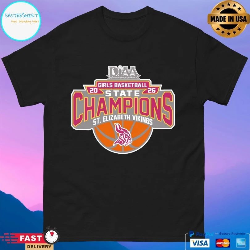 Diaa Girls Basketball 2026 State Champions St Elizabeth Vikings T-shirts