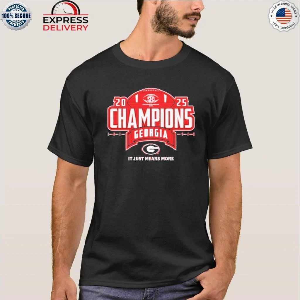 Georgia Bulldogs 2025 SEC Football Champions Back To Back It Just Means More Shirt