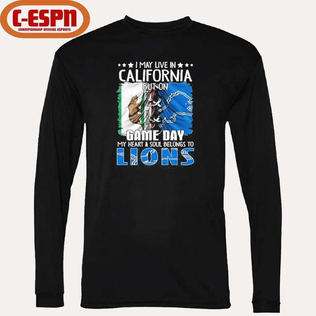 I May Live In California But On Gameday My Heart And Soul Belongs To Detroit Lions 2026 Shirt