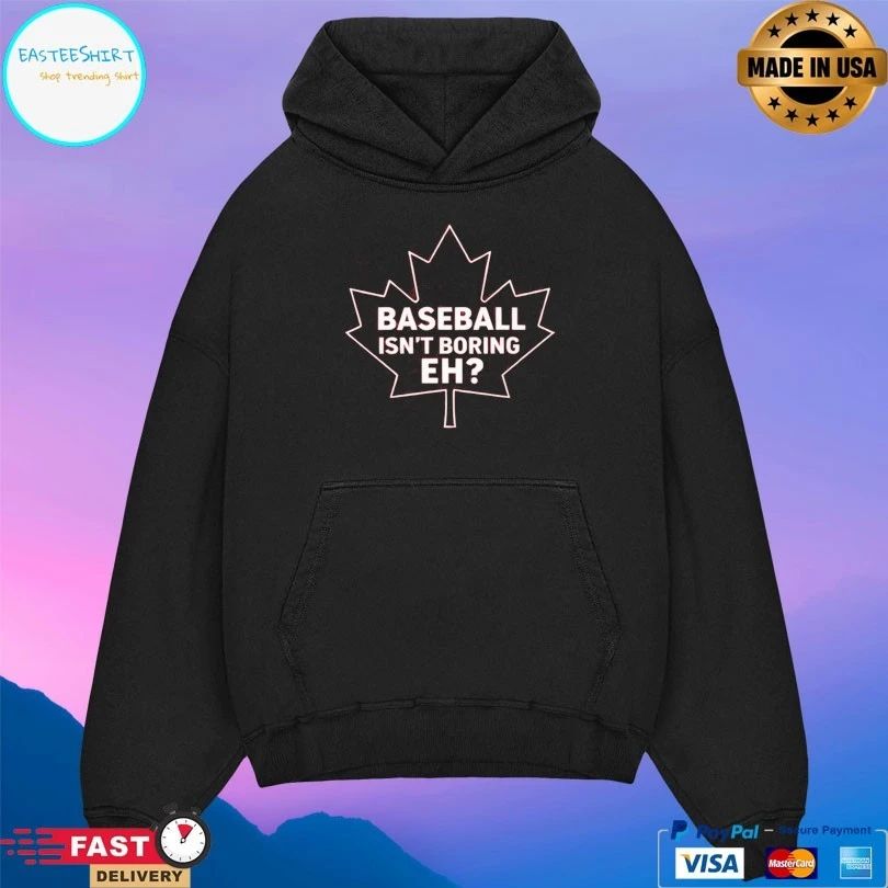 Baseball Isn’t Boring Eh T-shirt