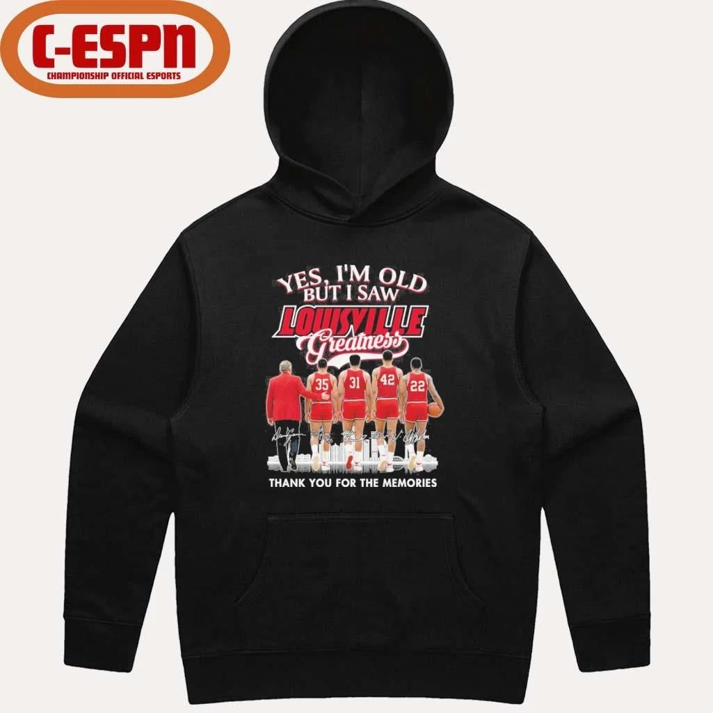 Yes, I’m Old But I Saw Louisville Cardinals Basketball Greatness Shirt