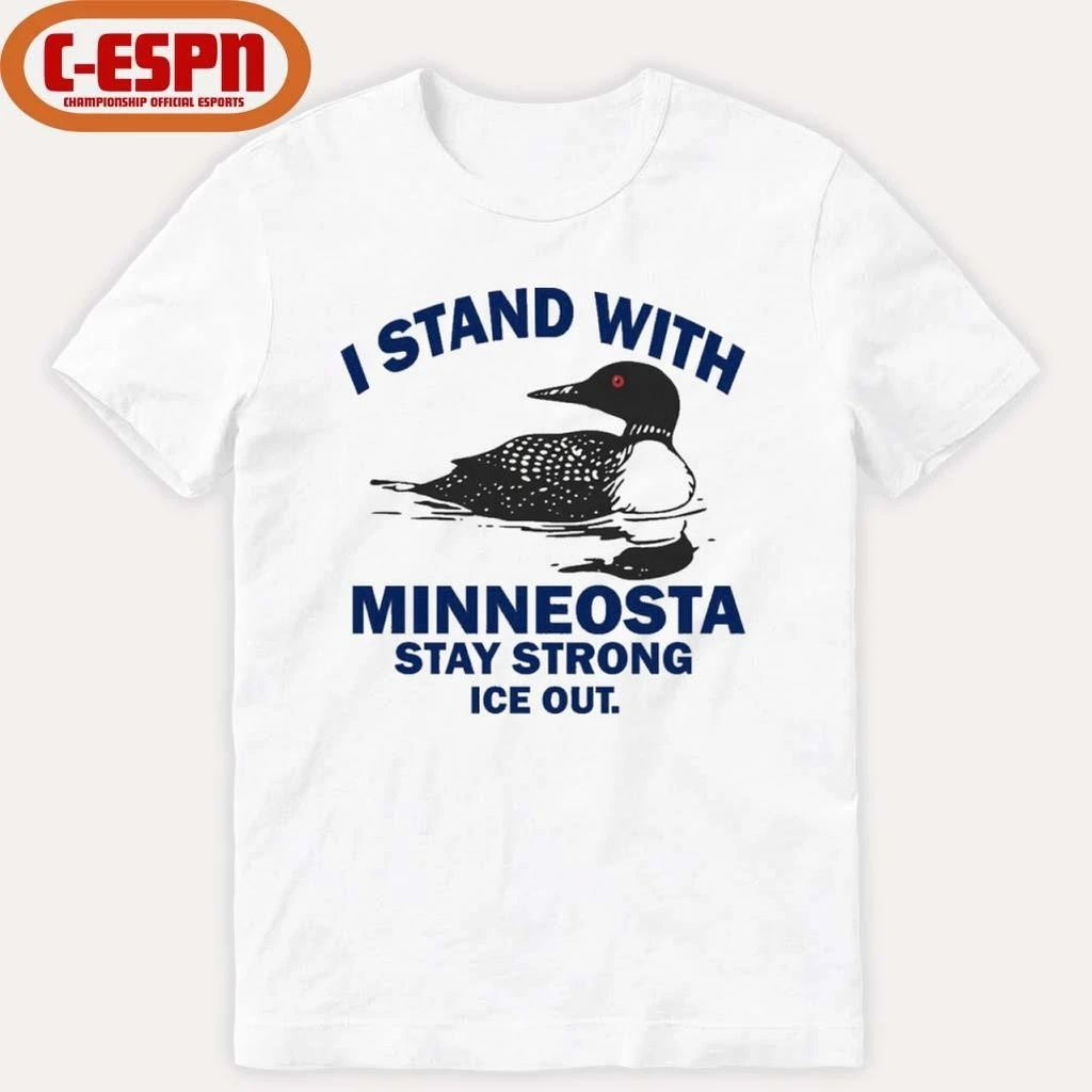I Stand With Minnesota Stay Strong ICE Out T-Shirt