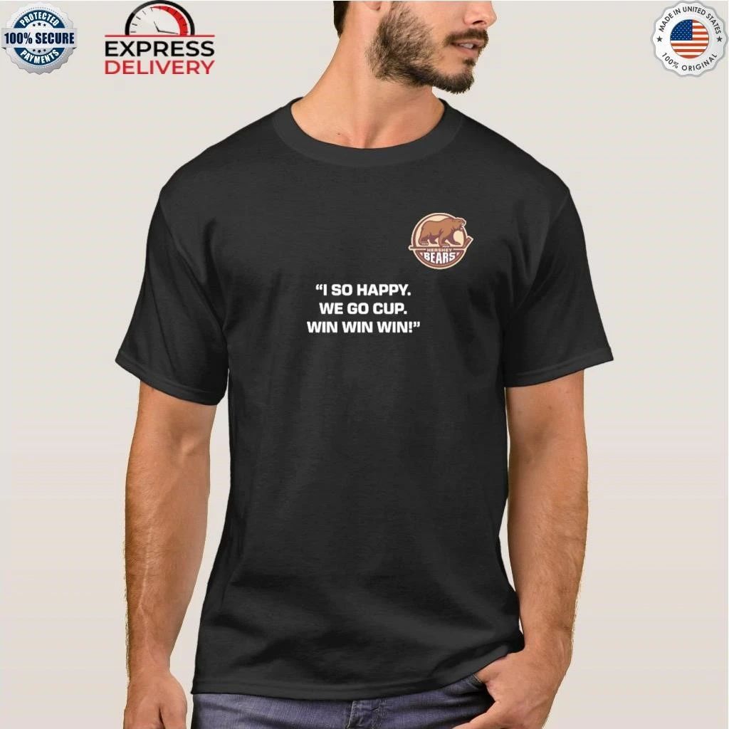Miroshnichenko I So Happy We Go Cup Win Win Win Shirt