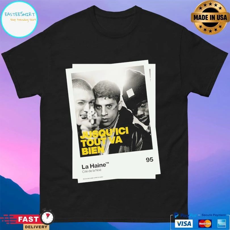 La Haine Cité De La Noé Jusqu’ici Tout Va Bien T-shirts