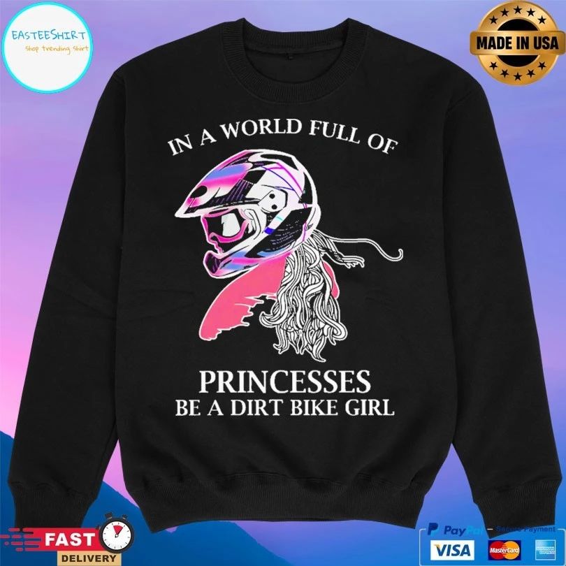 Motocross In A World Full Of Princesses Be A Dirt Bike Girl T-shirt