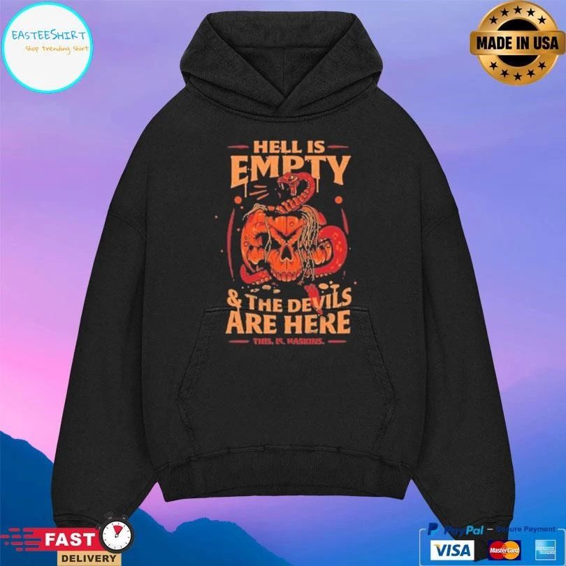 Haskins Hell Is Empty And The Devils Are Here This Is Haskins T-shirts