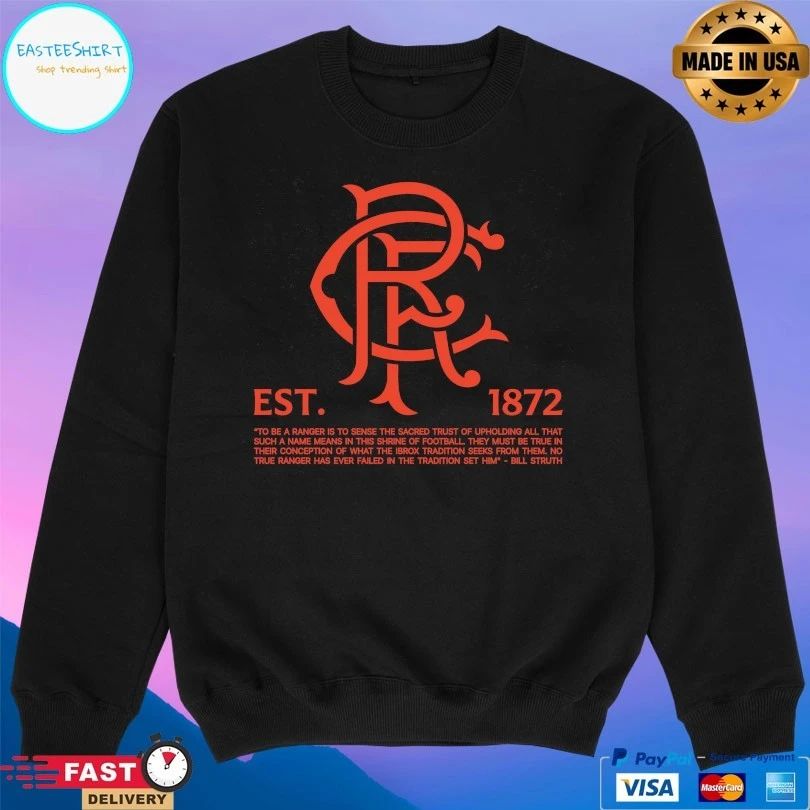 Rangers Est 1872 To Be A Ranger Is To Sense The Sacred Trust Of Upholding All That Such A Name Means In This Shrine Of Football T-shirt