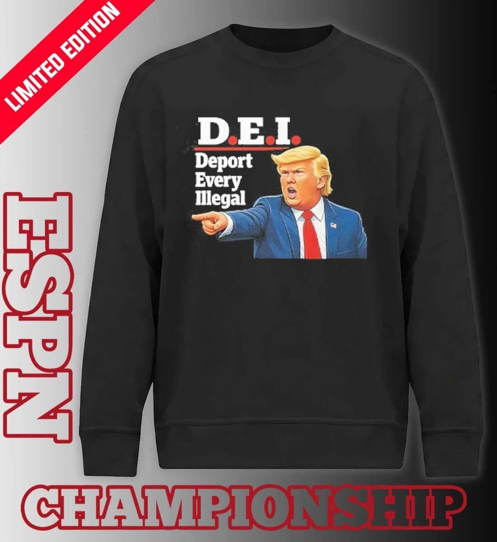 Trump DEI Deport Every Illegal Shirt