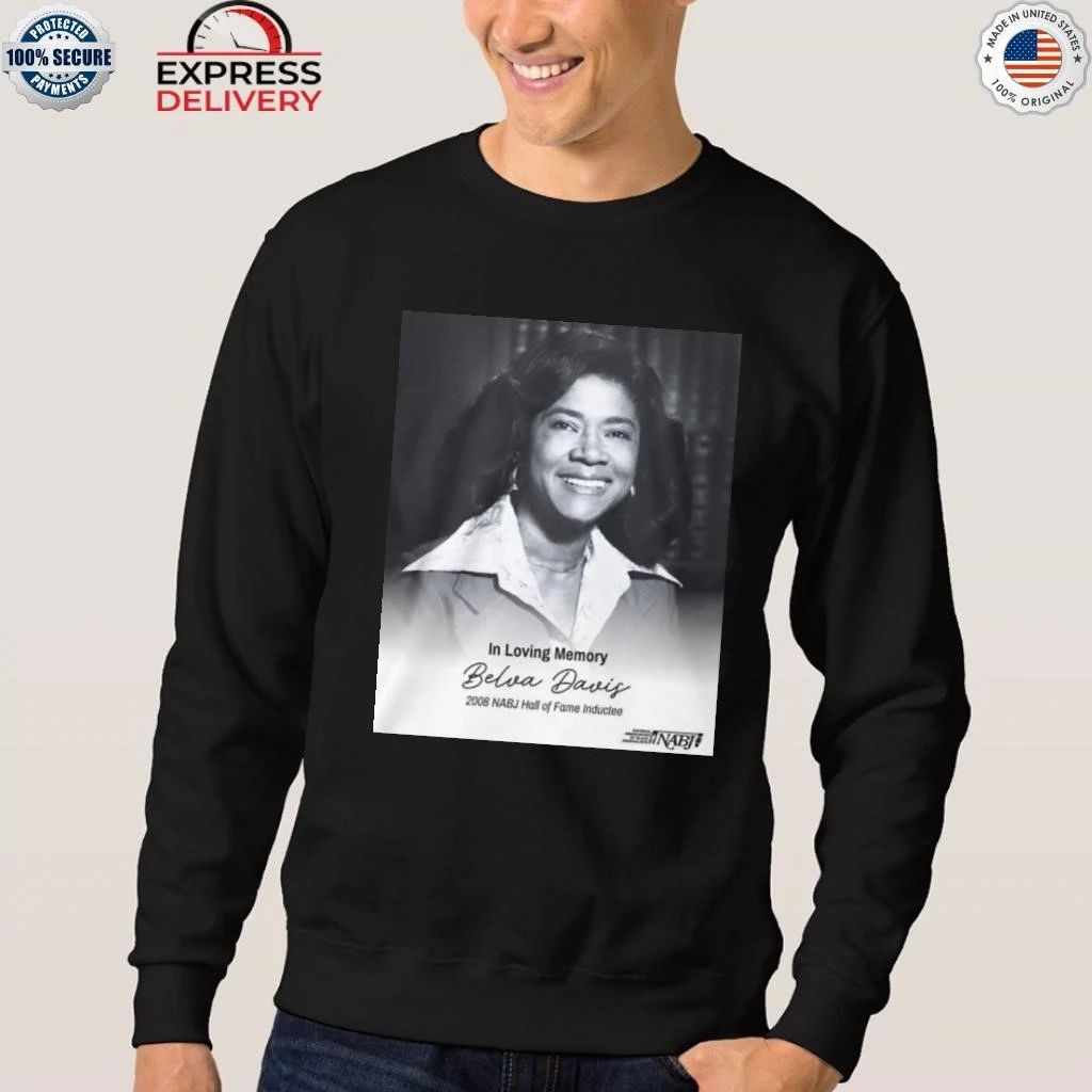 In Loving Memory Belva Davis 2008 Nabj Hall Of Fame Inductee Shirt