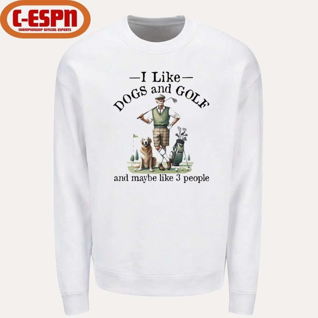 I like dogs and golf And maybe like 3 people Shirt