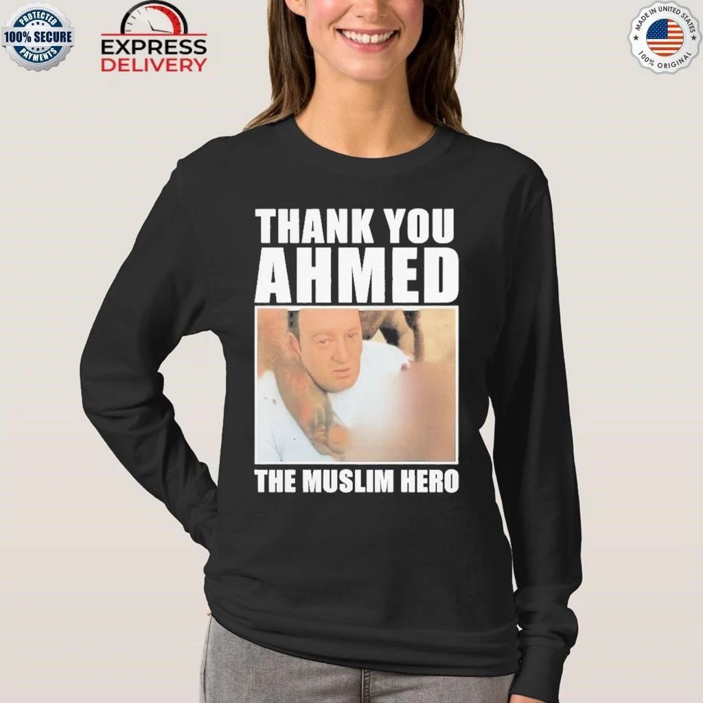 Thank You Ahmed The Muslim Hero Shirt