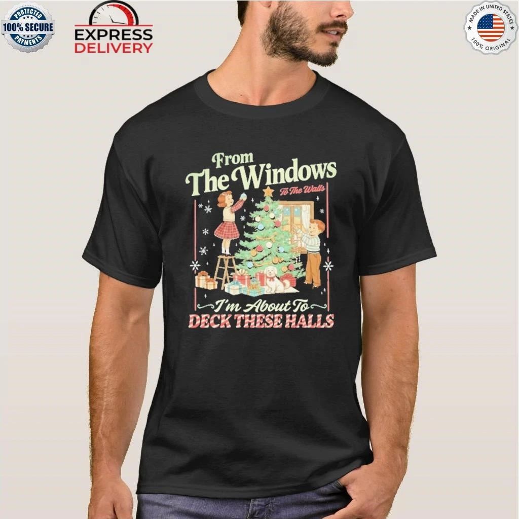 Christmas From The Windows To The Walls 2025 Shirt