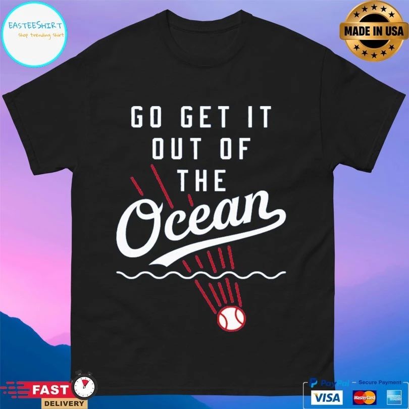 Max Muncy Los Angeles Dodgers Go Get It Out Of The Ocean T-shirt
