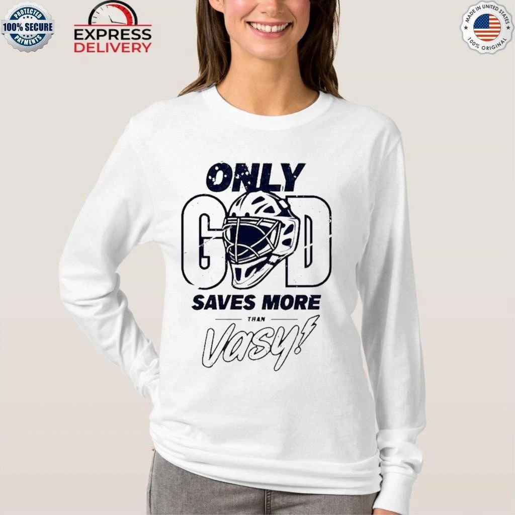 Tampa Bay Lightning Only God Saves More Than Vasy Shirt