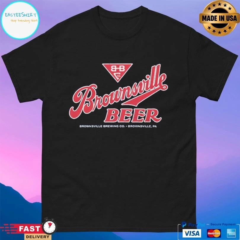Brownsville Beer Brownsville Brewing Co Brownsville Pa T-shirts
