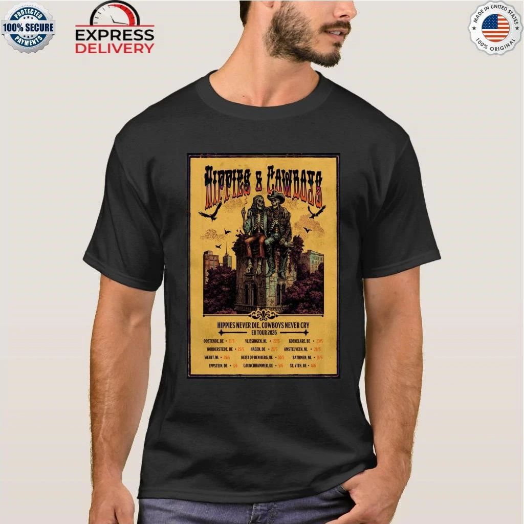 Hippies And Cowboys Hippies Never Die Cowboys Never Cry 2026 European Tour Shirt