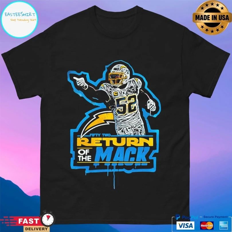 Khalil Mack 52 Los Angeles Chargers Fifty Two Return Of The Mack T-shirts