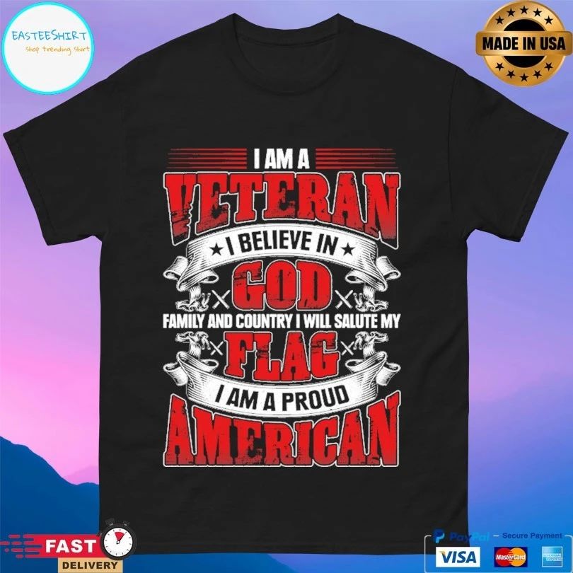 I Am A Veteran I Believe In Cod Family And Country I Will Salute My Flag I Am A Proud American T-shirt