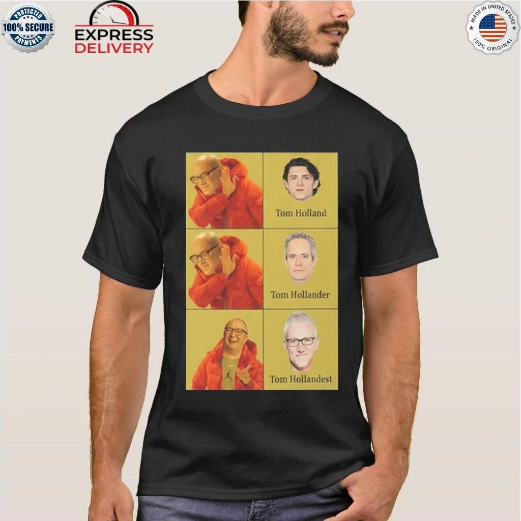 Tom Holland Tom Hollander Tom Hollandest Shirt