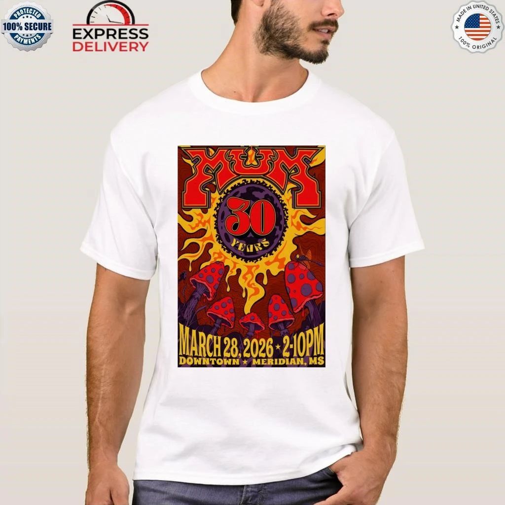Mum 30 Years Mar 20 2026 Downtown Meridian MS Shirt