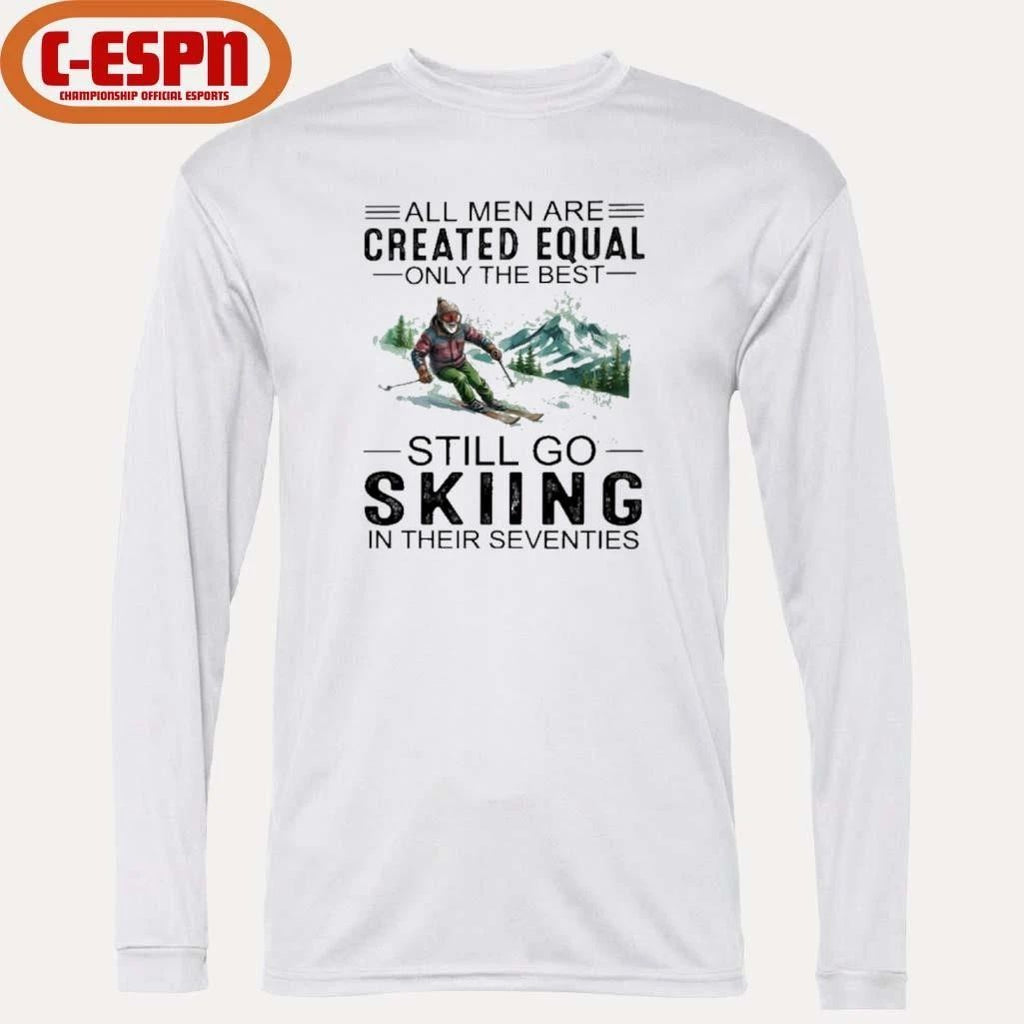All Men Are Created Equal Only The Best Still Skiing In Their Seventies 70s Classic T-Shirt