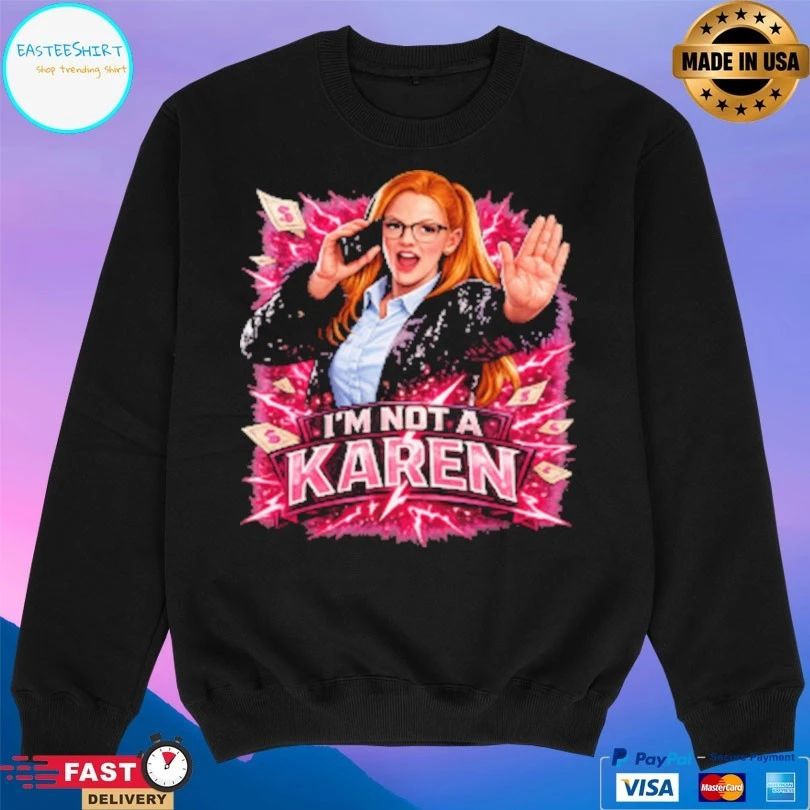 Emily Saxton I’m Not A Karen T-shirts