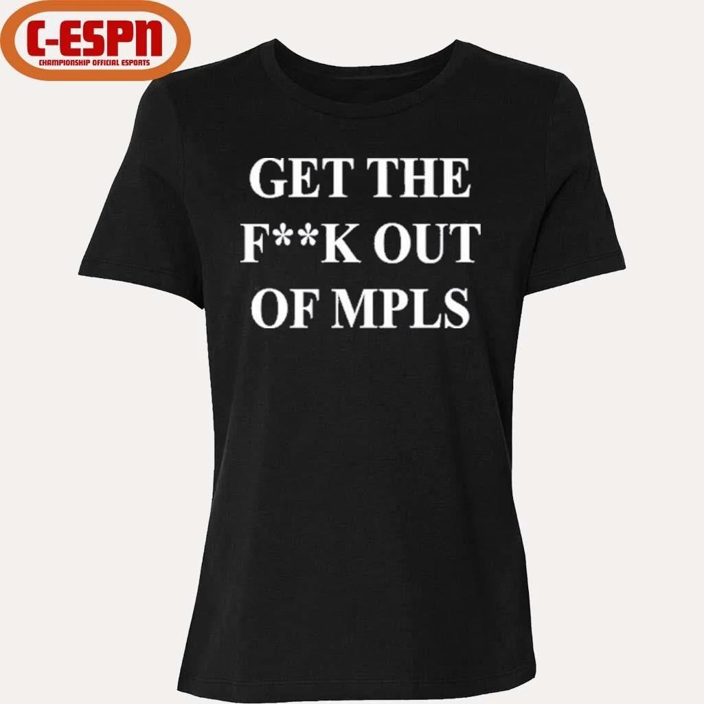 Get the fuck out of MPLS Shirt