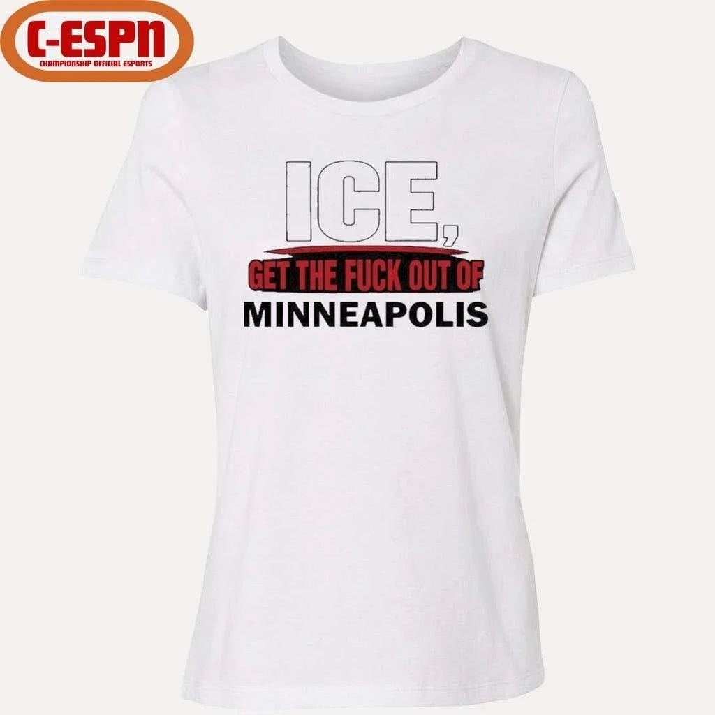 ICE Get The Fuck Out Of Minneapolis T-Shirt