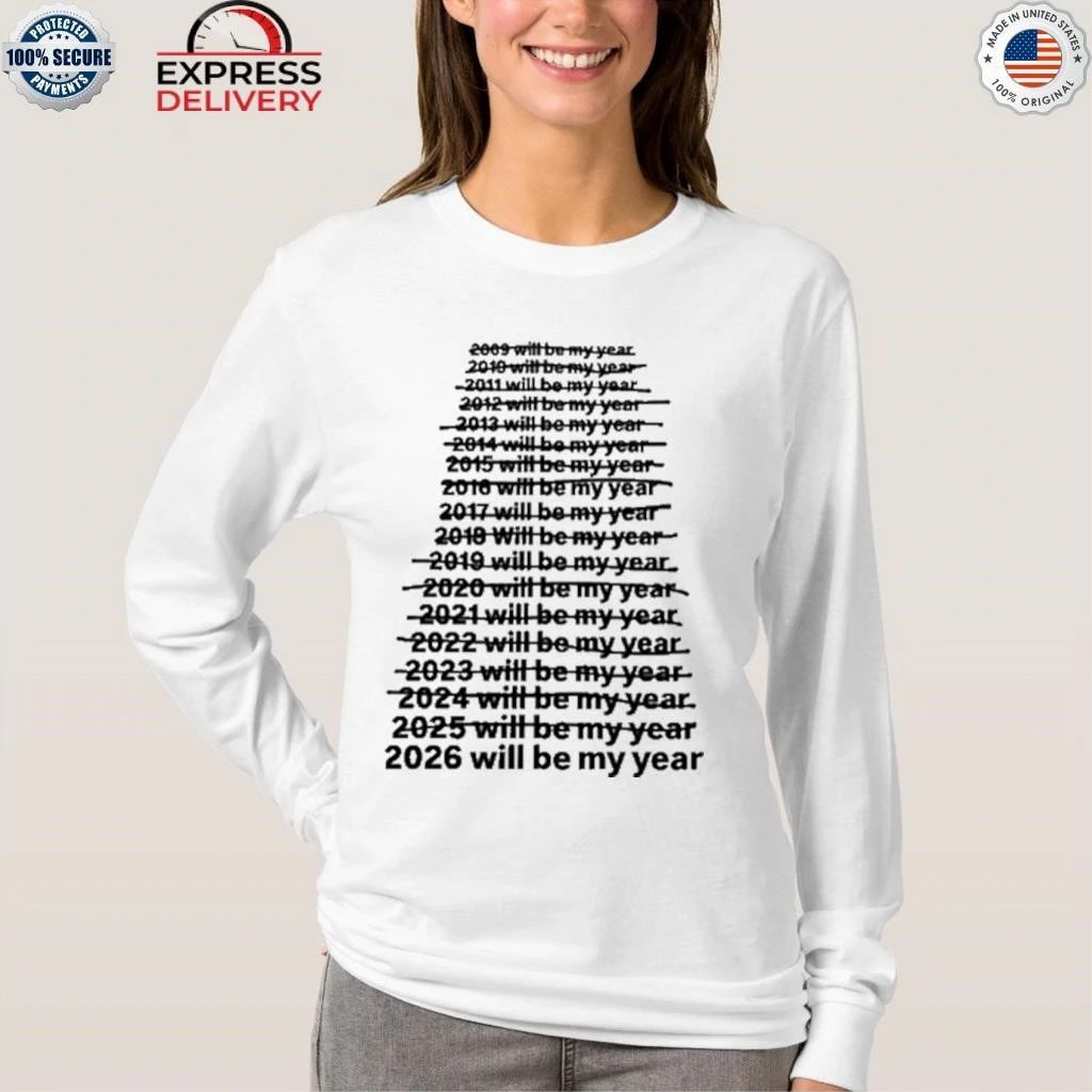 2026 Will Be My Year New Year Humor Shirt
