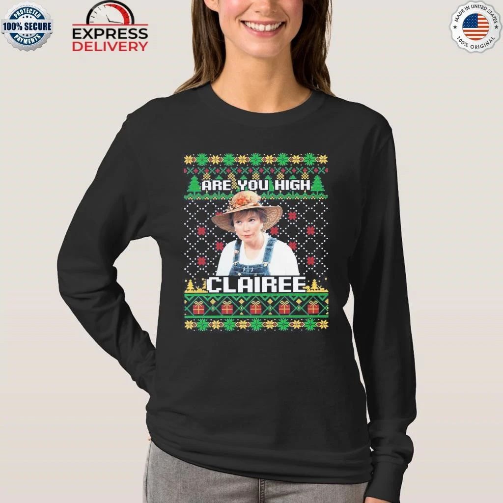Steel Magnolias Are You High Clairee Ugly Christmas Shirt