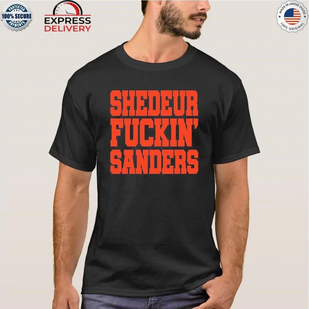 John Hillbery Shedeur Fuckin Sanders Shirt