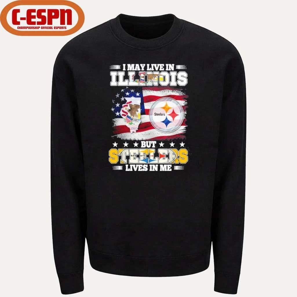 I May Live In Illinois But Steelers Lives In Me Shirt