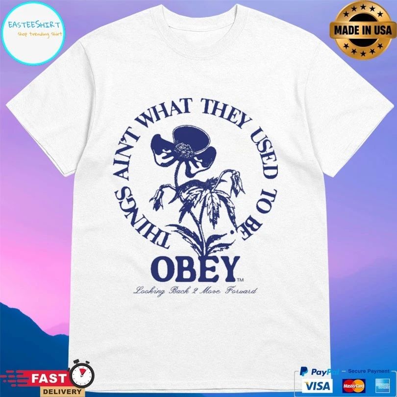 Things Ain’t What They Used To Be Obey Looking Back 2 More Forward T-shirt