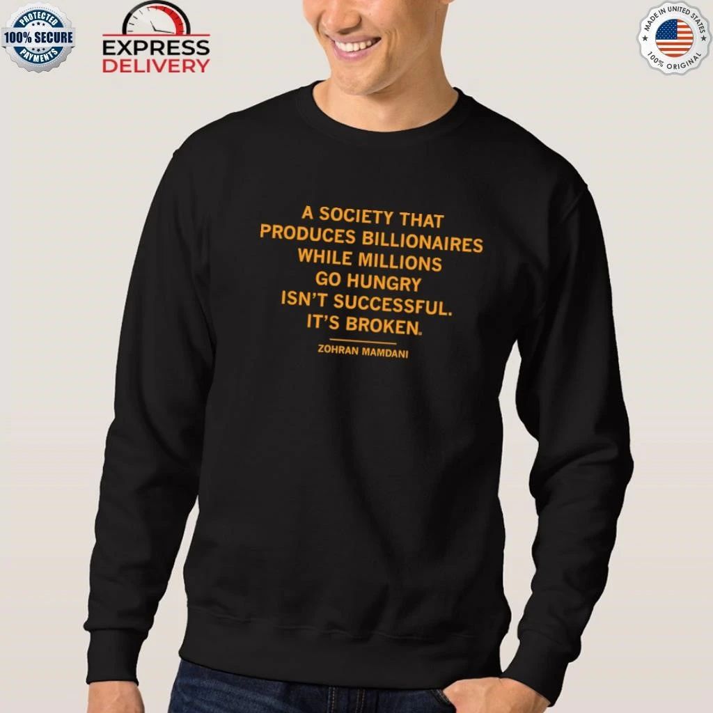 A Society That Produces Billionaires Shirt