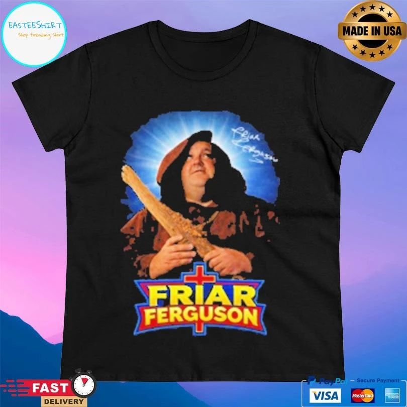 Friar Ferguson Meme T-shirts