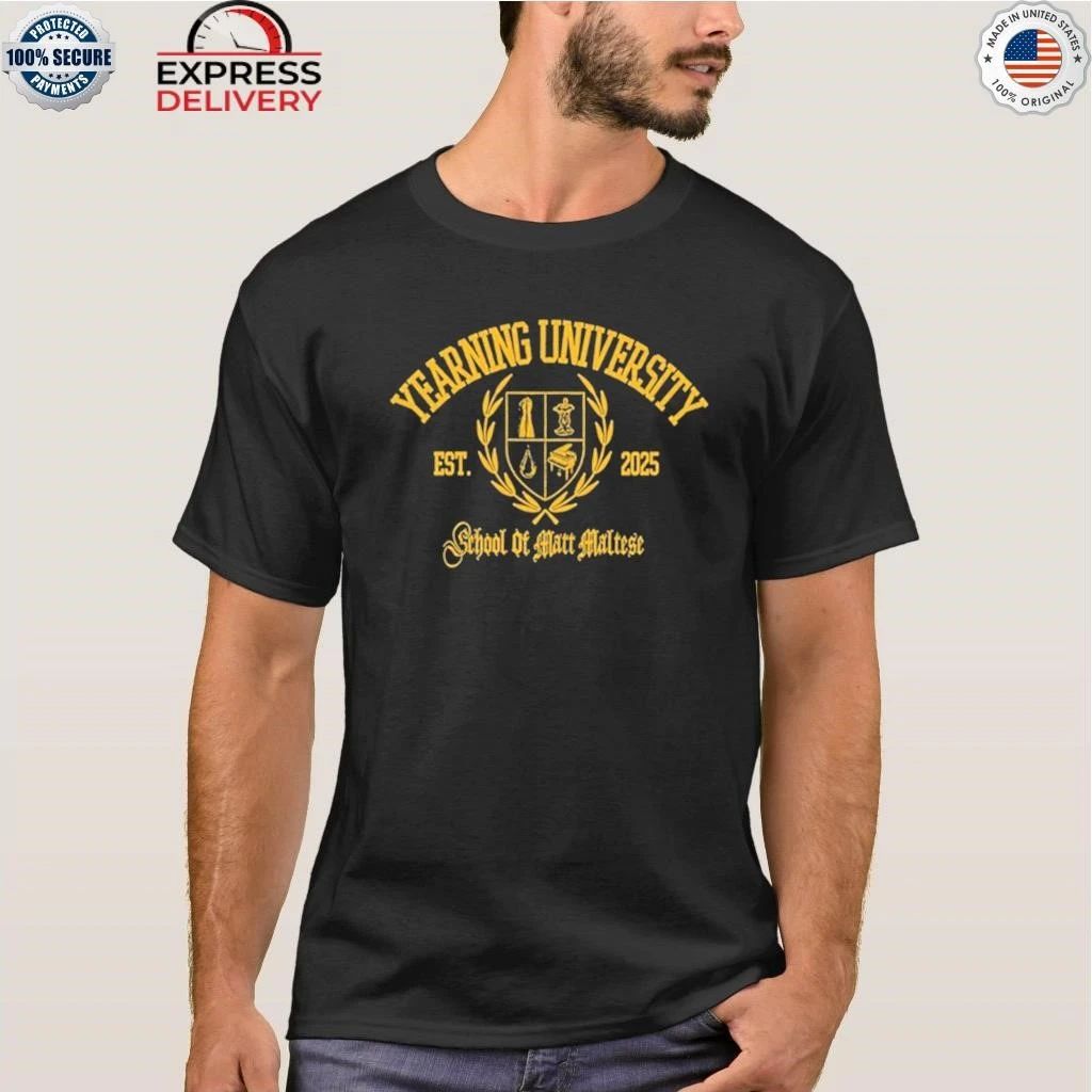 Matt Maltese Yearning University 2025 Shirt