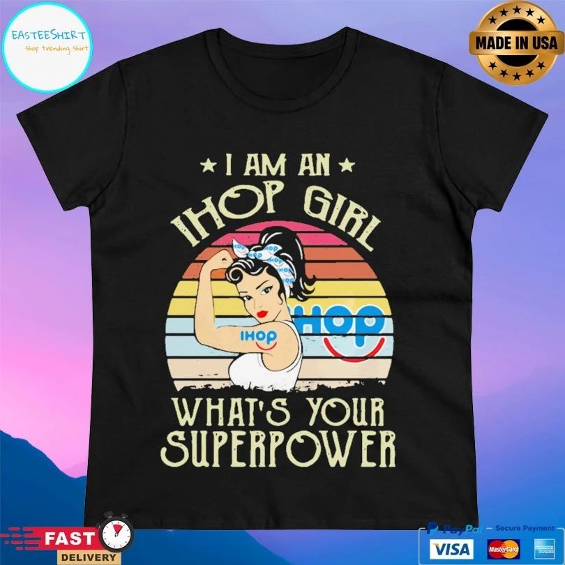 I Am An Ihop Girl What’s Your Superpower Vintage T-shirt
